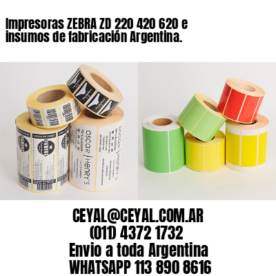 Impresoras ZEBRA ZD 220 420 620 e insumos de fabricación Argentina.