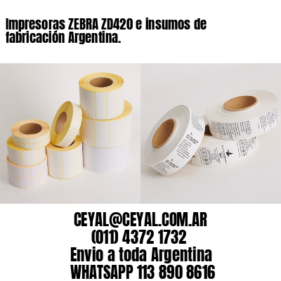 Impresoras ZEBRA ZD420 e insumos de fabricación Argentina.
