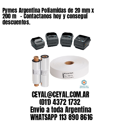 Pymes Argentina Poliamidas de 20 mm x 200 m   – Contactanos hoy y conseguí descuentos.