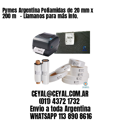 Pymes Argentina Poliamidas de 20 mm x 200 m   – Llamanos para más info.