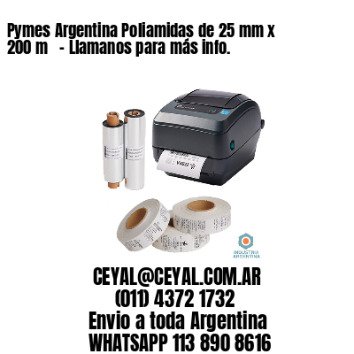 Pymes Argentina Poliamidas de 25 mm x 200 m   – Llamanos para más info.