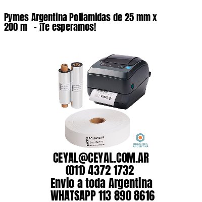 Pymes Argentina Poliamidas de 25 mm x 200 m   – ¡Te esperamos!