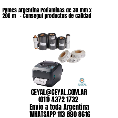 Pymes Argentina Poliamidas de 30 mm x 200 m   – Conseguí productos de calidad