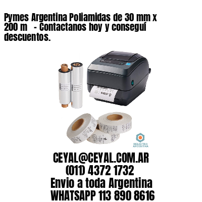 Pymes Argentina Poliamidas de 30 mm x 200 m   – Contactanos hoy y conseguí descuentos.