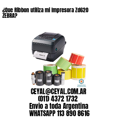 ¿Que Ribbon utiliza mi Impresora Zd620 ZEBRA?