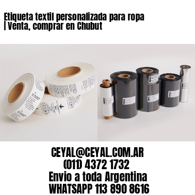 Etiqueta textil personalizada para ropa | Venta, comprar en Chubut