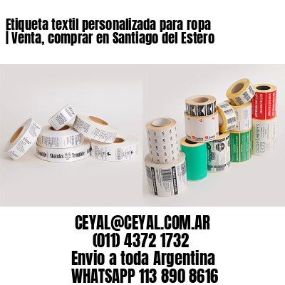 Etiqueta textil personalizada para ropa | Venta, comprar en Santiago del Estero