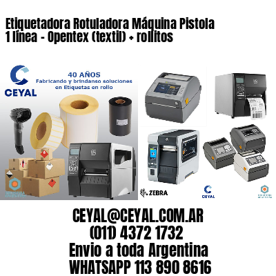 Etiquetadora Rotuladora Máquina Pistola 1 línea – Opentex (textil) + rollitos