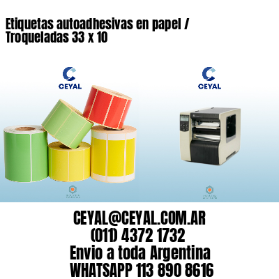 Etiquetas autoadhesivas en papel / Troqueladas 33 x 10