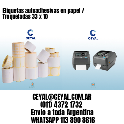 Etiquetas autoadhesivas en papel / Troqueladas 33 x 10
