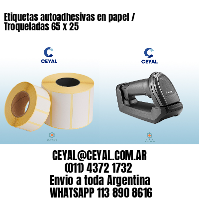 Etiquetas autoadhesivas en papel / Troqueladas 65 x 25