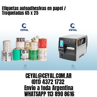 Etiquetas autoadhesivas en papel / Troqueladas 65 x 25