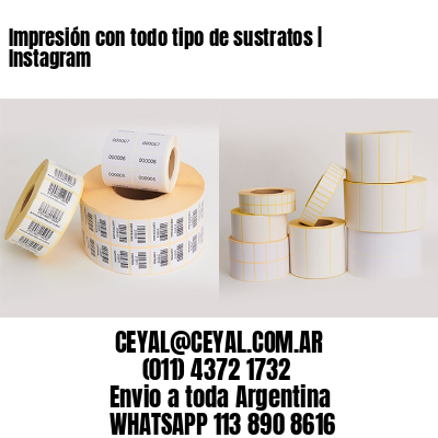 Impresión con todo tipo de sustratos | Instagram