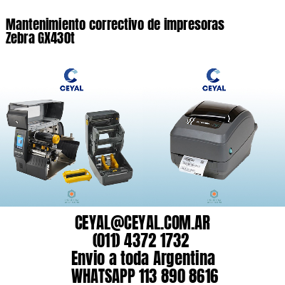 Mantenimiento correctivo de impresoras Zebra GX430t