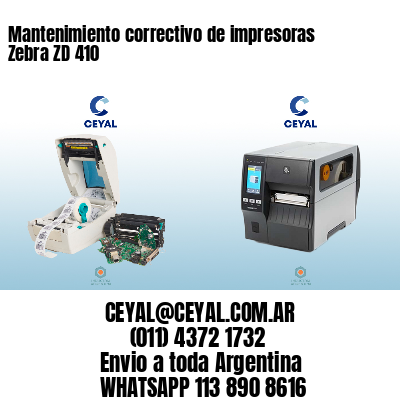 Mantenimiento correctivo de impresoras Zebra ZD 410