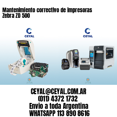 Mantenimiento correctivo de impresoras Zebra ZD 500