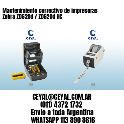 Mantenimiento correctivo de impresoras Zebra ZD620d / ZD620d‑HC