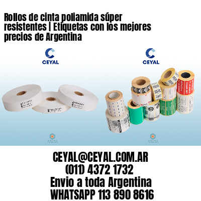 Rollos de cinta poliamida súper resistentes | Etiquetas con los mejores precios de Argentina