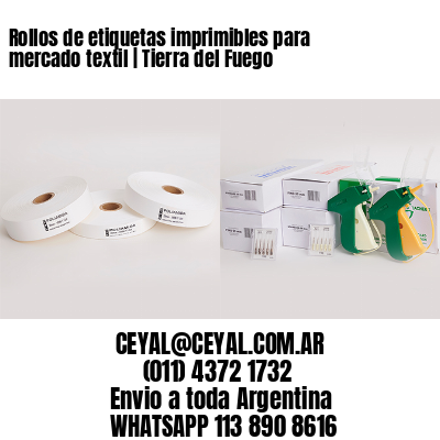 Rollos de etiquetas imprimibles para mercado textil | Tierra del Fuego