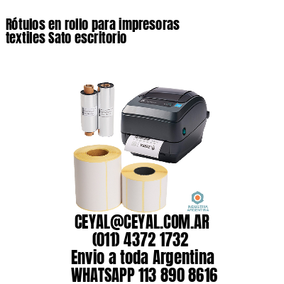 Rótulos en rollo para impresoras textiles Sato escritorio