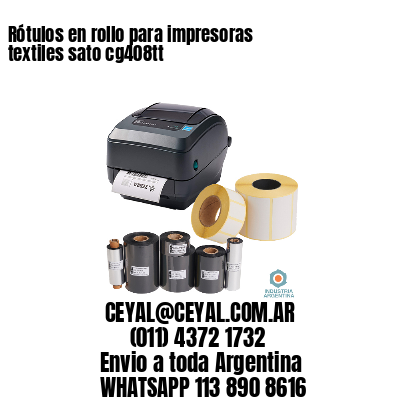 Rótulos en rollo para impresoras textiles sato cg408tt