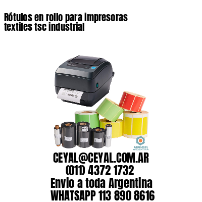 Rótulos en rollo para impresoras textiles tsc industrial