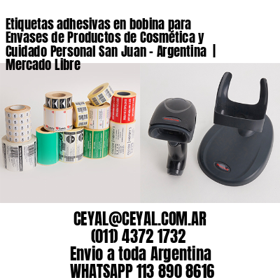 Etiquetas adhesivas en bobina para Envases de Productos de Cosmética y Cuidado Personal San Juan – Argentina  | Mercado Libre