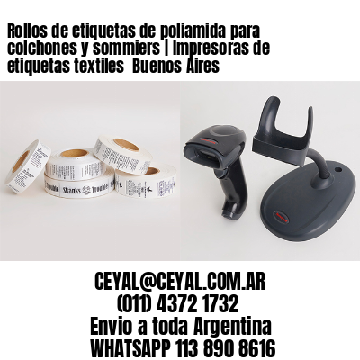 Rollos de etiquetas de poliamida para colchones y sommiers | Impresoras de etiquetas textiles  Buenos Aires