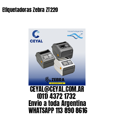 Etiquetadoras Zebra ZT220