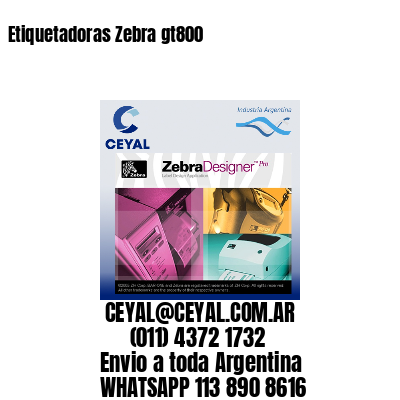 Etiquetadoras Zebra gt800