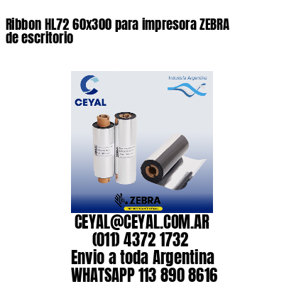 Ribbon HL72 60×300 para impresora ZEBRA de escritorio