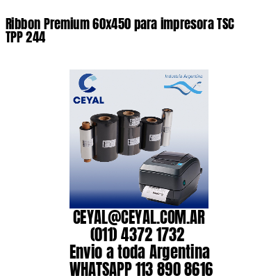 Ribbon Premium 60×450 para impresora TSC TPP 244