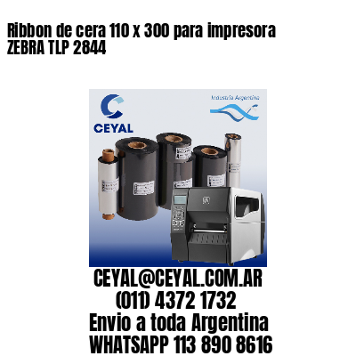 Ribbon de cera 110 x 300 para impresora ZEBRA TLP 2844