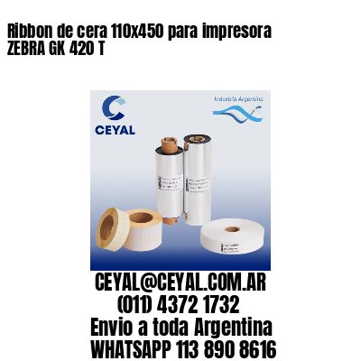 Ribbon de cera 110×450 para impresora ZEBRA GK 420 T