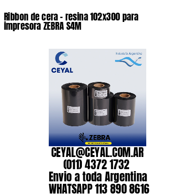 Ribbon de cera – resina 102×300 para impresora ZEBRA S4M