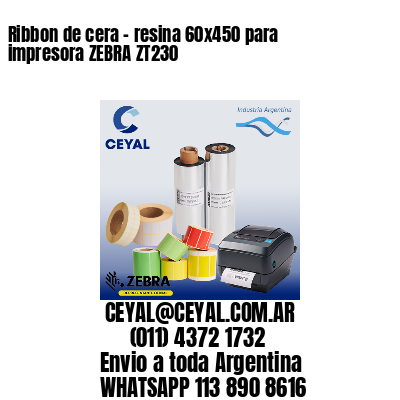 Ribbon de cera – resina 60×450 para impresora ZEBRA ZT230