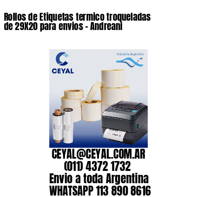 Rollos de Etiquetas termico troqueladas de 29X20 para envios – Andreani
