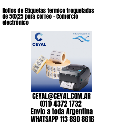 Rollos de Etiquetas termico troqueladas de 50X25 para correo – Comercio electrónico