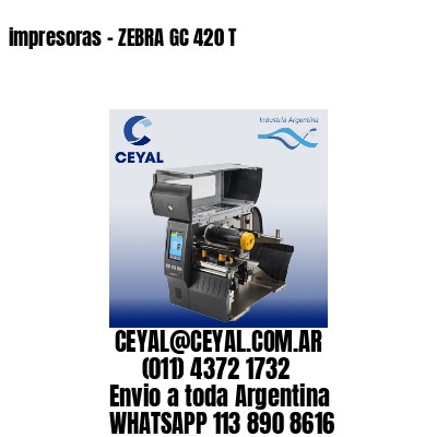impresoras – ZEBRA GC 420 T