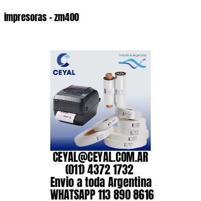 impresoras – zm400