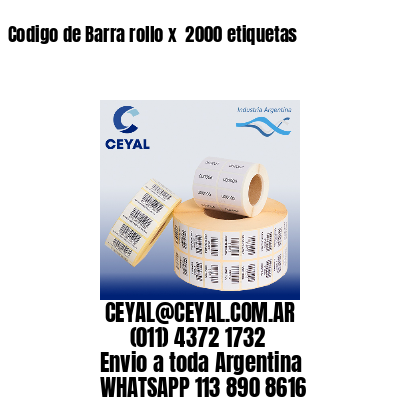 Codigo de Barra rollo x  2000 etiquetas