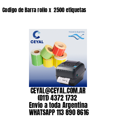 Codigo de Barra rollo x  2500 etiquetas
