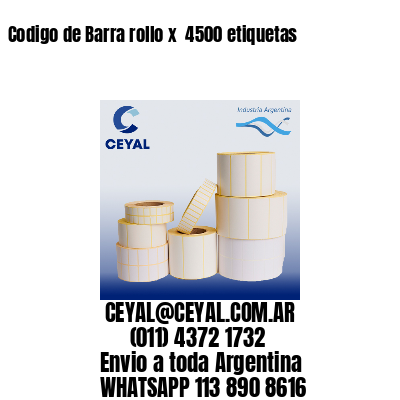 Codigo de Barra rollo x  4500 etiquetas