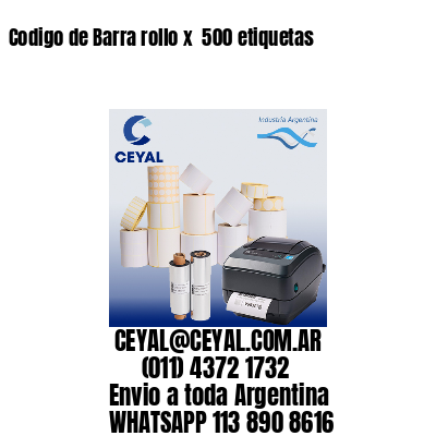 Codigo de Barra rollo x  500 etiquetas