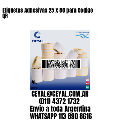 Etiquetas Adhesivas 25 x 80 para Codigo QR
