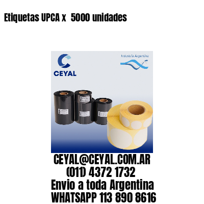 Etiquetas UPCA x  5000 unidades