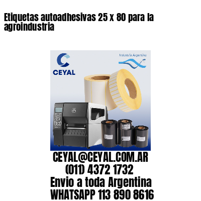 Etiquetas autoadhesivas 25 x 80 para la agroindustria
