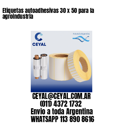 Etiquetas autoadhesivas 30 x 50 para la agroindustria