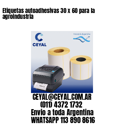 Etiquetas autoadhesivas 30 x 60 para la agroindustria