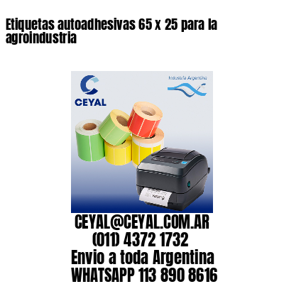 Etiquetas autoadhesivas 65 x 25 para la agroindustria